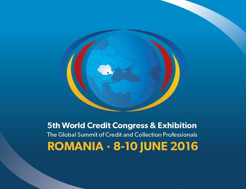 World Credit Congress & Exhibition - Cum afecteaza noua realitate economica managementul creditului - solutii pentru