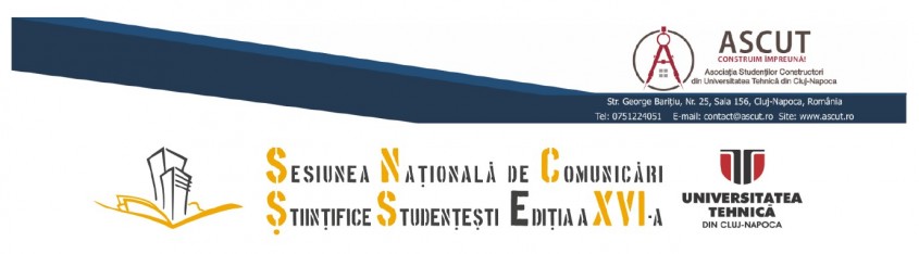 Sesiunea Nationala de Comunicari Stiintifice Studentesti Editia a XVI -a Constructii - Instalatii - Arhitectura -