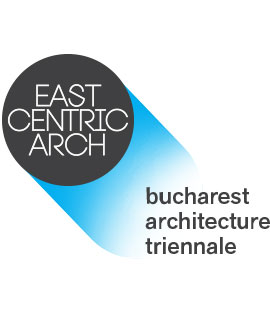 Trienala de Arhitectura East Centric - Fundatia Arhitext da startul celei de-a doua editii a Trienalei
