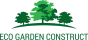ECO GARDEN CONSTRUCT