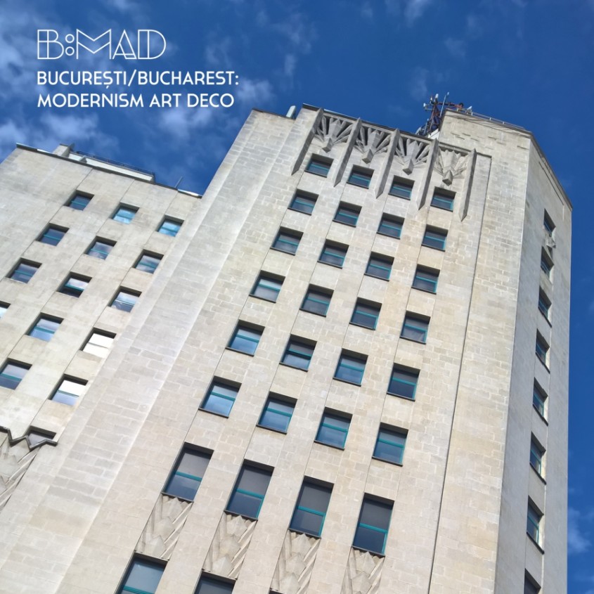 B:MAD Surprinde Bucureștiul Modernist Art Deco 