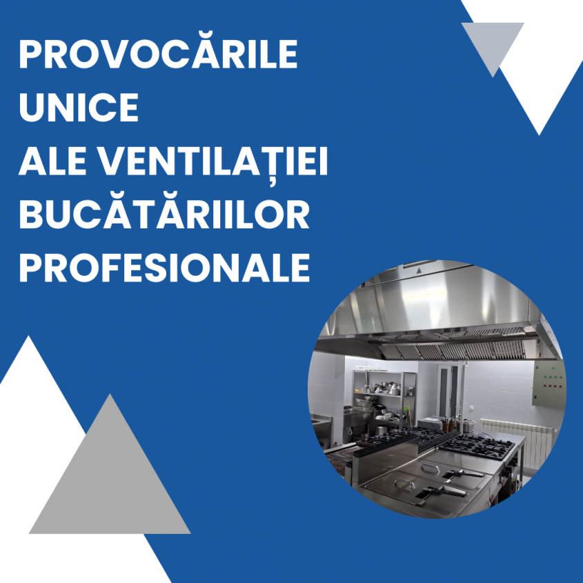 Ventilația pentru bucătării profesionale: provocări, proiectare și soluții