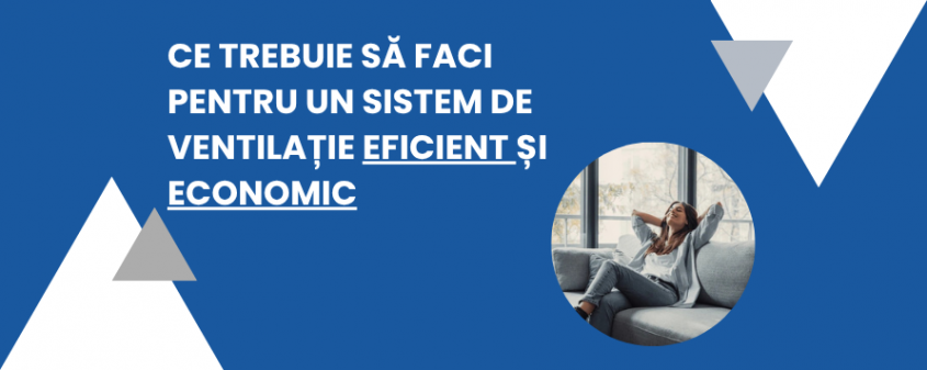 Cum gestionăm eficient ventilația - Ghid confort și economii