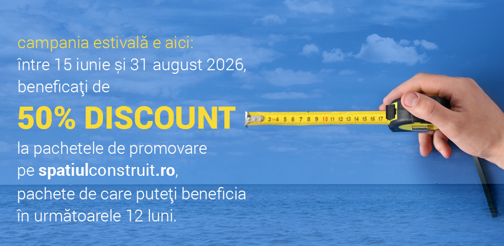 Campanie speciala de vara SpatiulConstruit.ro - 2026