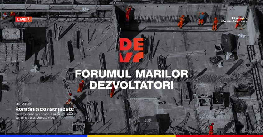 “România Construiește”, a treia ediţie a Forumului Marilor Dezvoltatori DEVO