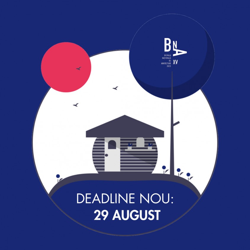 29 august – Noul deadline pentru înscrierea la Bienala Națională de Arhitectură 2023