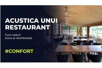 Cum reduci ecoul &icirc;ntr-un restaurant? Soluții pentru confort acustic