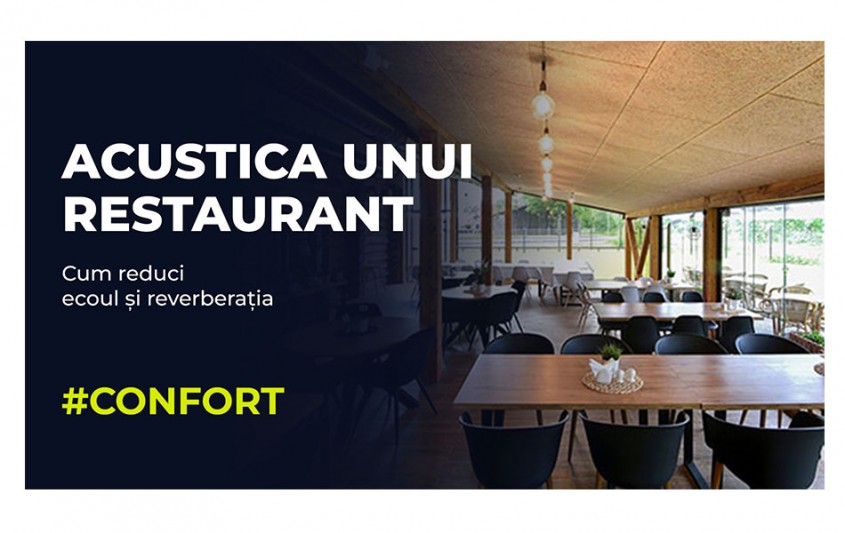 Cum reduci ecoul într-un restaurant? Soluții pentru confort acustic