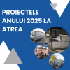 Proiectele anului 2025 la ATREA
