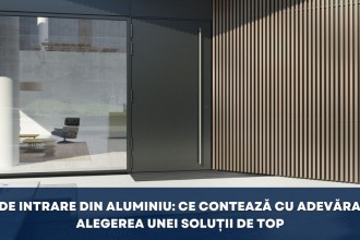 Uși de intrare din aluminiu: ce contează cu adevărat în alegerea unei soluții de top