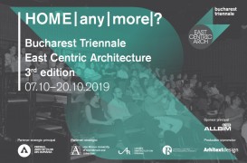 A început Trienala Bucharest East Centric "HOME/any/more?"