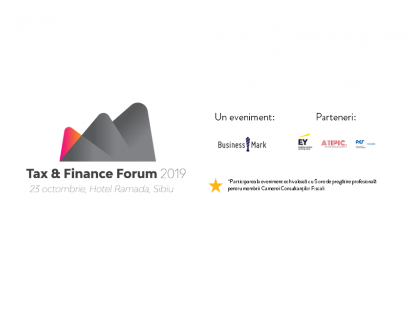 Tax & Finance Forum 2019, acum și la Sibiu!