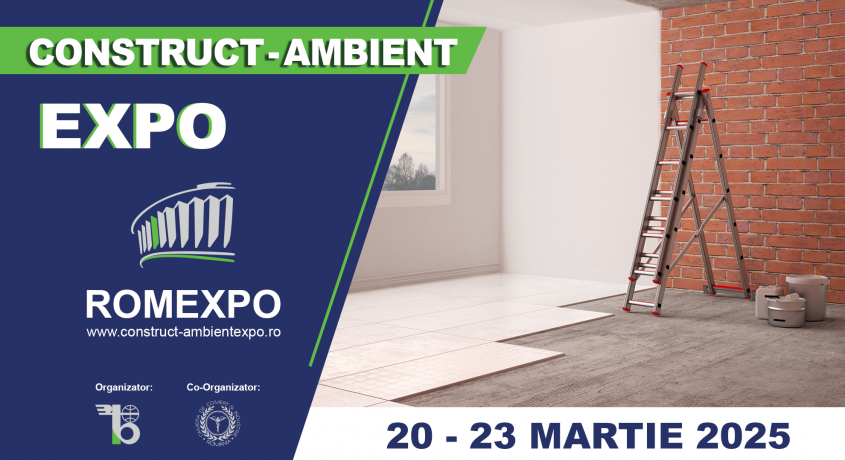 CONSTRUCT – AMBIENT EXPO 2025: Stabilim conexiuni, împărtășim idei, construim viitorul
