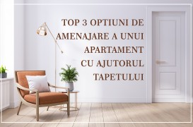 TOP 3 opțiuni de amenajare a unui apartament cu ajutorul tapetului