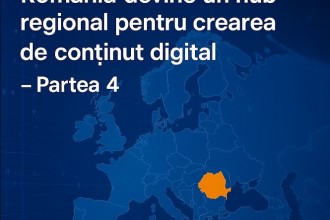 Rom&acirc;nia devine un hub regional pentru crearea de conținut digital