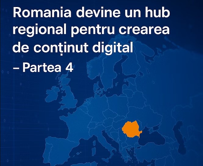 România devine un hub regional pentru crearea de conținut digital