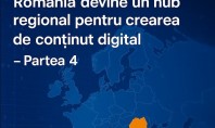 Rom&acirc;nia devine un hub regional pentru crearea de conținut digital Daca nu ai citit capitolele anterioare