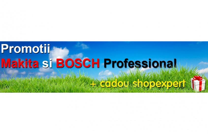 Promotii Shopexpert - Cadou la Scule Makita si BOSCH Professional