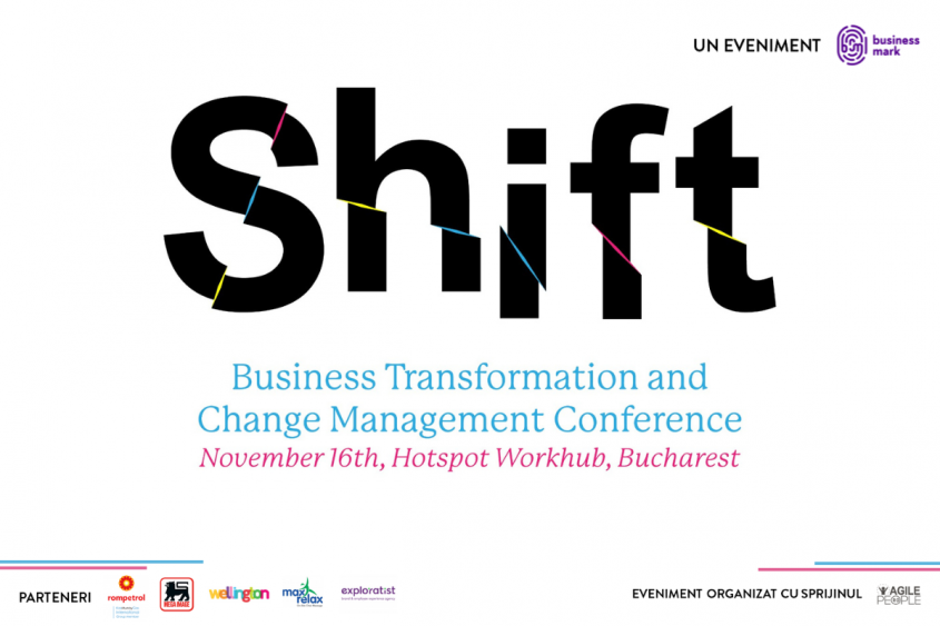 „SHIFT. Business Transformation and Change Management Conference”, pe 16 noiembrie 2023