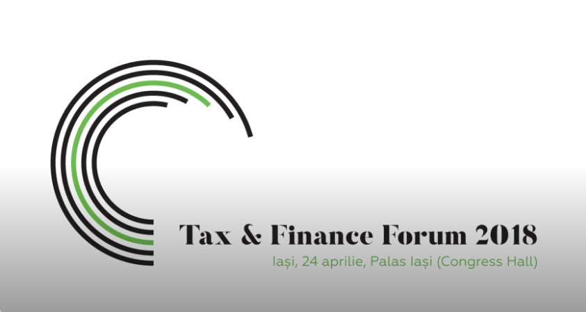 Tax & Finance Forum 2018 - 24 aprilie, Palas Iași 