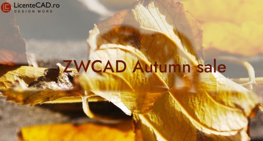 Ultima zi de ofertă ZWCAD Autumn Sale cu discounturi de -25% la licențele noi și -20%
