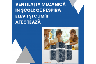 Ventilația mecanică &icirc;n școli: ce respiră elevii și cum &icirc;i afectează