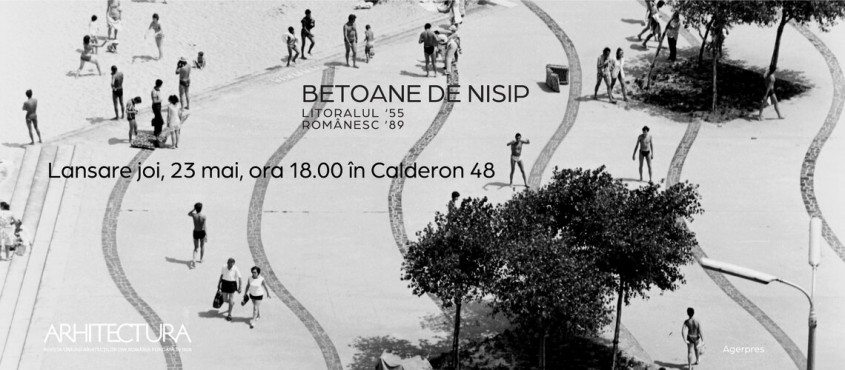 Lansarea numărului BETOANE DE NISIP – litoralul românesc 1955-1989, pe 23 mai 