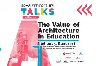 De-a Arhitectura TALKS: Valoarea arhitecturii în educație 
