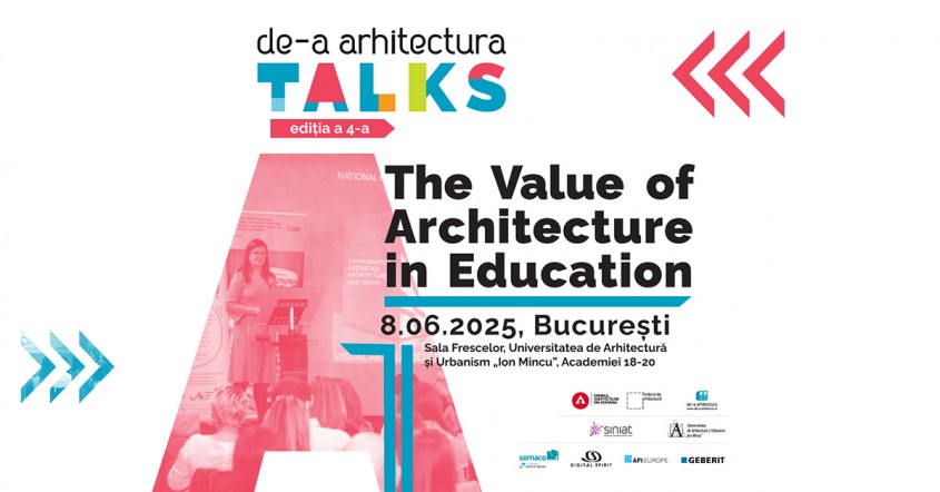 De-a Arhitectura TALKS: Valoarea arhitecturii în educație 