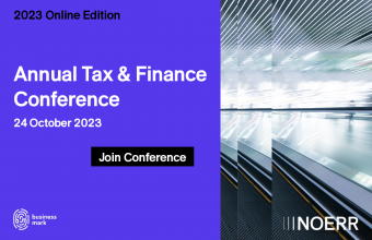 Despre lecțiile învățate în 2023 și la ce să ne așteptăm anul viitor, la ”Noerr’s Annual Tax & Finance Conference”