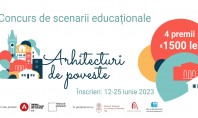 Arhitecturi de poveste – concurs de scenarii educaționale Concursul deschis în perioada 12-25 iunie 2023 invită