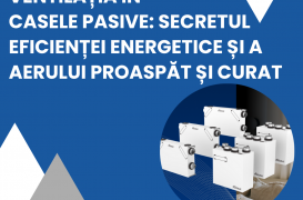 Ventilația în casele pasive: secretul eficienței energetice și a aerului proaspăt și curat
