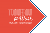 Pe 25 februarie 2021, aflăm cum va arăta viitorul forței de muncă, la „Tomorrow@Work”