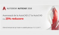 Avansează de la AutoCAD LT la AutoCAD cu 25% reducere Pana pe 15 Decembrie 2017 puteti