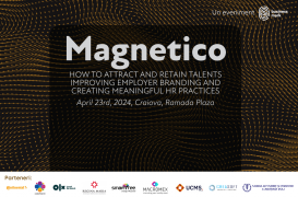 Talent Acquisition, Employer Branding și Employee Experience: la „Magnetico” Craiova, pe 23 aprilie 