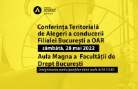 Conferința Teritorială de Alegeri a conducerii Filialei București a OAR – sâmbătă 28 mai 2022