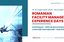 ROFMEX – Romanian Facility Management Experience Days – Ediția a VI-a, 13-15 noiembrie, București