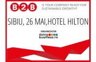 Conferinta Nationala "BUSINESS to more BUSINESS" ajunge la Sibiu in 26 mai 2016