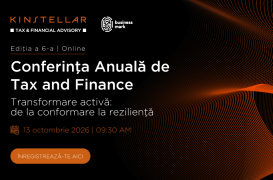 Kinstellar&rsquo;s Annual Tax & Finance Conference ediția a VI-a Pe 13 octombrie 2026 discutăm despre anatomia