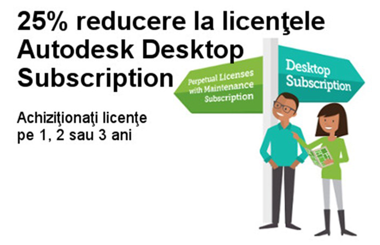 25% reducere la licentele Autodesk Desktop Subscription