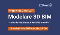 Webinar gratuit Modelare 3D BIM – Studiu de caz clădirea Muzeului „Nicolae Minovici” CADWARE Engineering vă