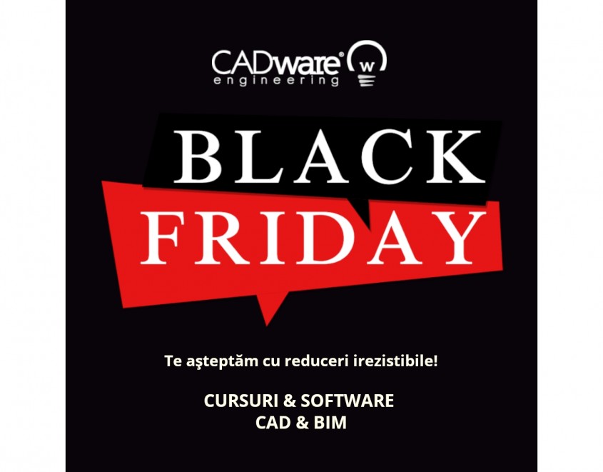 Săptămâna Black Friday Cele mai bune prețuri din an la cursuri și aplicaţii software CAD și