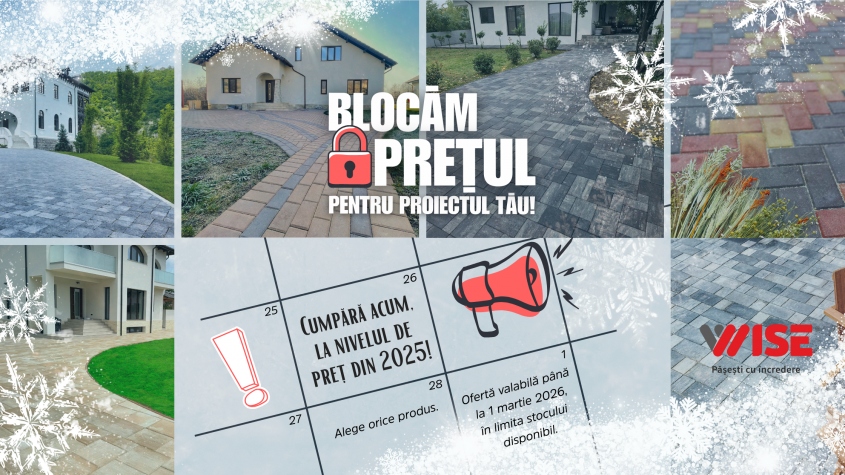 WISE Pavaje lansează campania &bdquo;Blocăm prețul pentru proiectul tău!&rdquo;