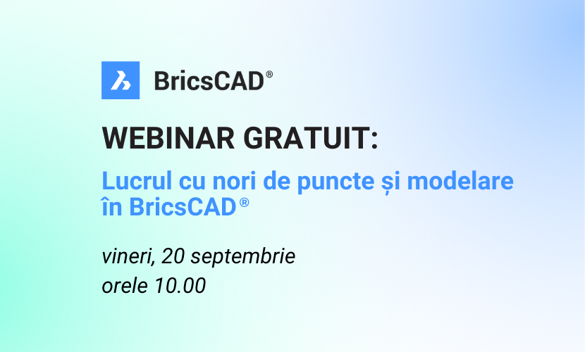 Webinar gratuit: Lucrul cu nori de puncte și modelare în BricsCAD