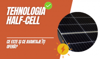 Tot ce trebuie să știi despre noua tehnologie cu celule solare <i>Half-Cell< i> Modulele solare cu