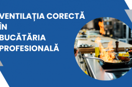 Ventilația corectă în bucătăria profesională