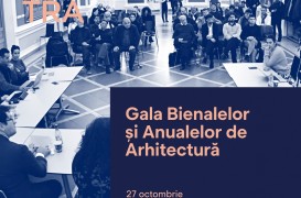Gala Bienalelor și Anualelor de Arhitectură eveniment unic în țară ajuns la a III-a ediție la