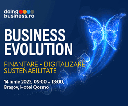 Business Evolution. Finanțare. Digitalizare. Sustenabilitate, pe 14 iunie la Brașov