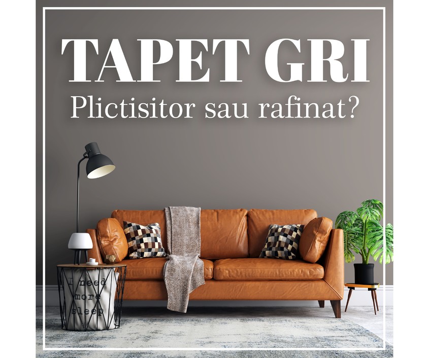 Tapet gri. Plictisitor sau rafinat?