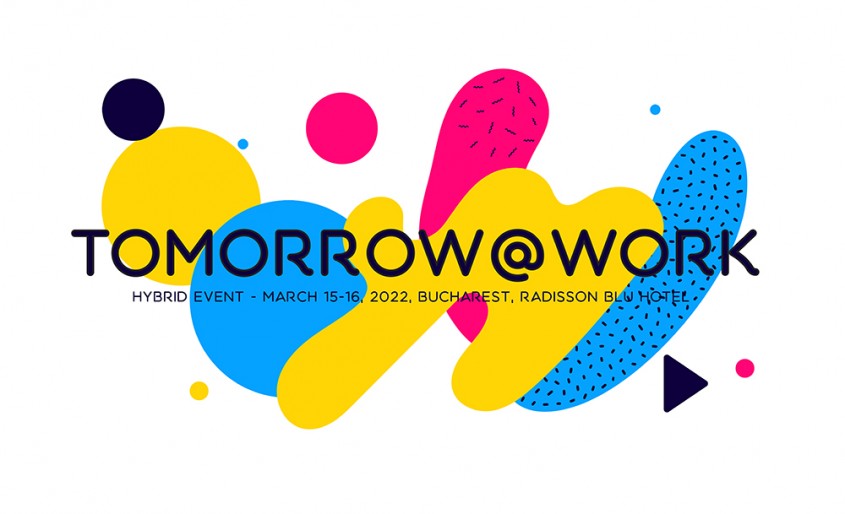 Despre viitorul forței de muncă la noua ediție „Tomorrow@Work”, pe 15-16 martie 2022
